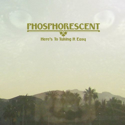 Phosphorescent: Here's to Taking It Easy - VINYL LP