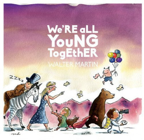 Walter Martin: We're All Young Together - VINYL LP