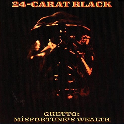 24-Carat Black: Ghetto: Misfortune's Wealth - VINYL LP
